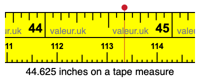 44.625 inches on a tape measure